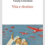 15 gennaio 2023 – CLAUDIO VERCELLI parla di ” Vita e destino “, di Vasilij Grossman